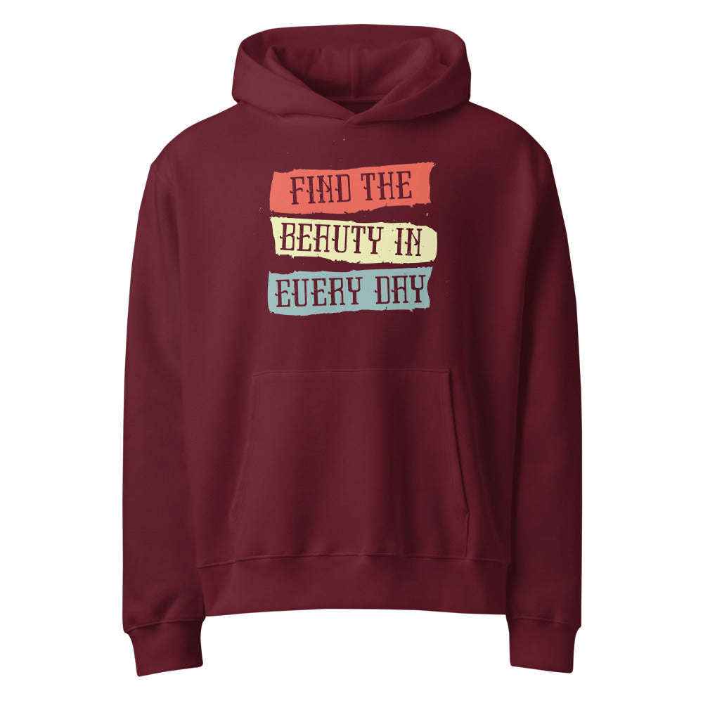 Find the beauty in every day | Unisex Oversized Heavyweight Hoodie | Bella + Canvas 4719