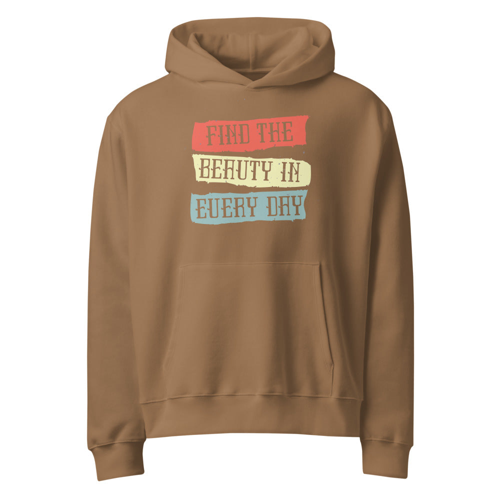 Find the beauty in every day | Unisex Oversized Heavyweight Hoodie | Bella + Canvas 4719