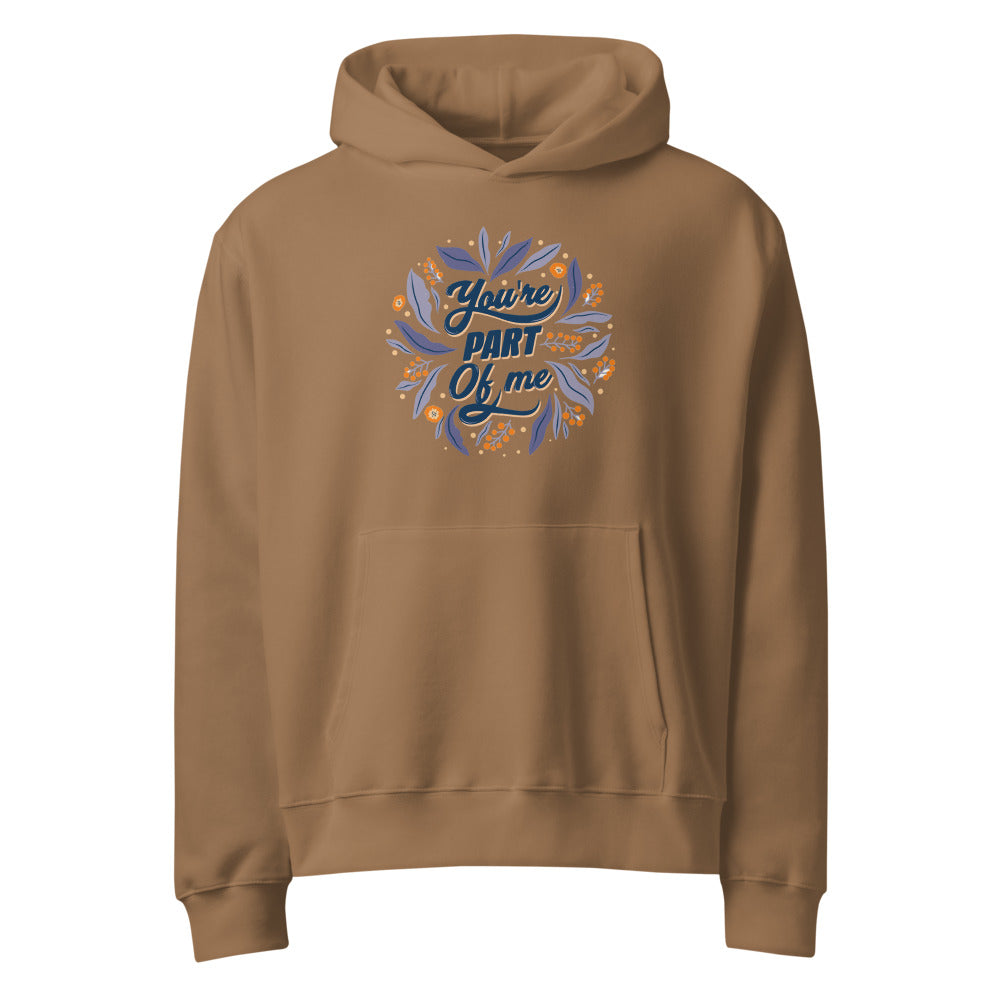 You're PART Of me | Unisex Oversized Heavyweight Hoodie | Bella + Canvas 4719