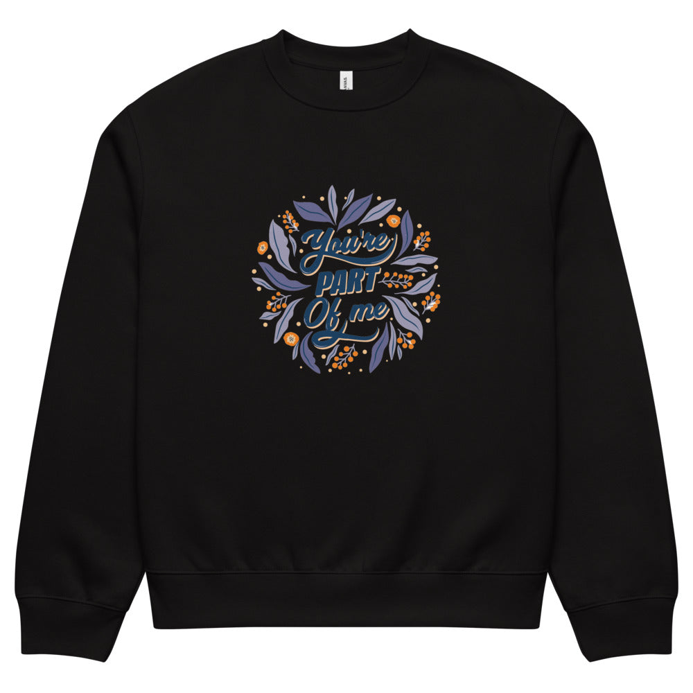 You're PART Of me | Unisex Oversized Heavyweight Sweatshirt | Bella + Canvas 4711