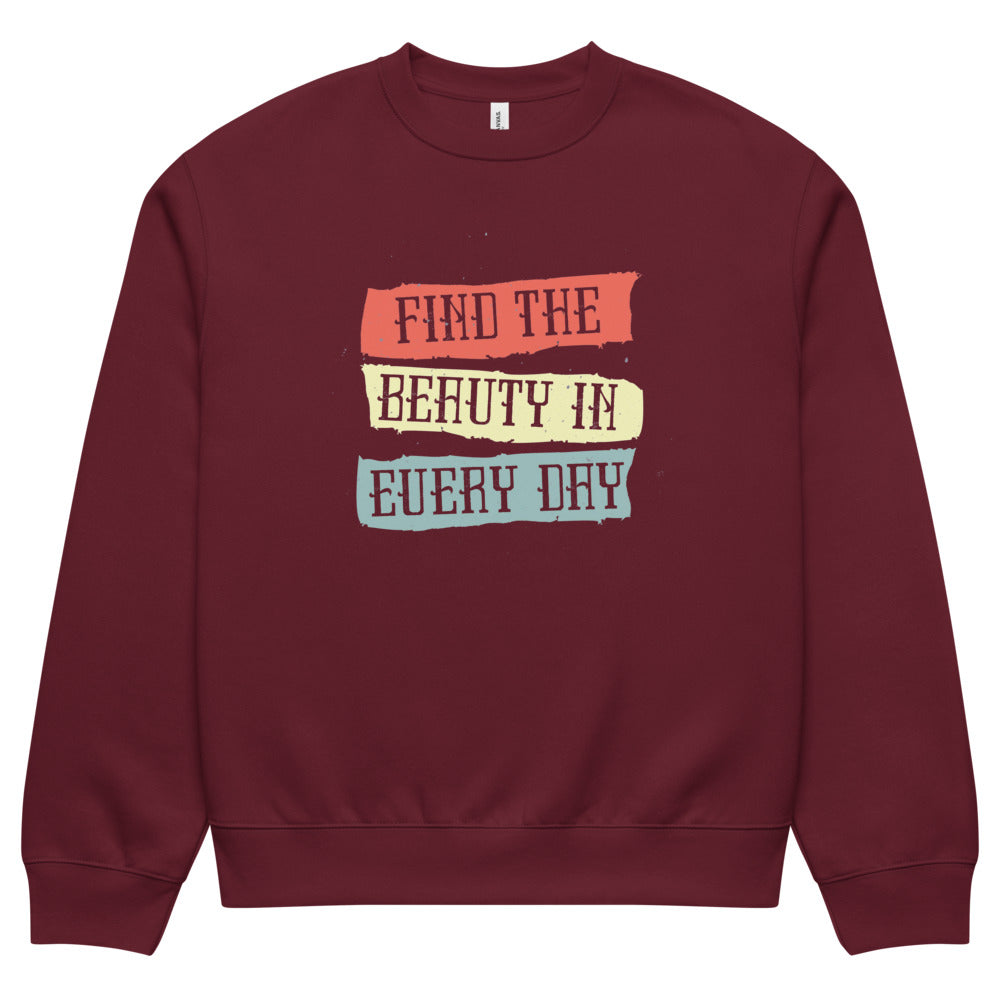 Find the beauty in every day | Unisex Oversized Heavyweight Sweatshirt | Bella + Canvas 4711