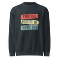 Find the beauty in every day | Unisex Premium Crew Neck Sweatshirt | Lane Seven LS14004
