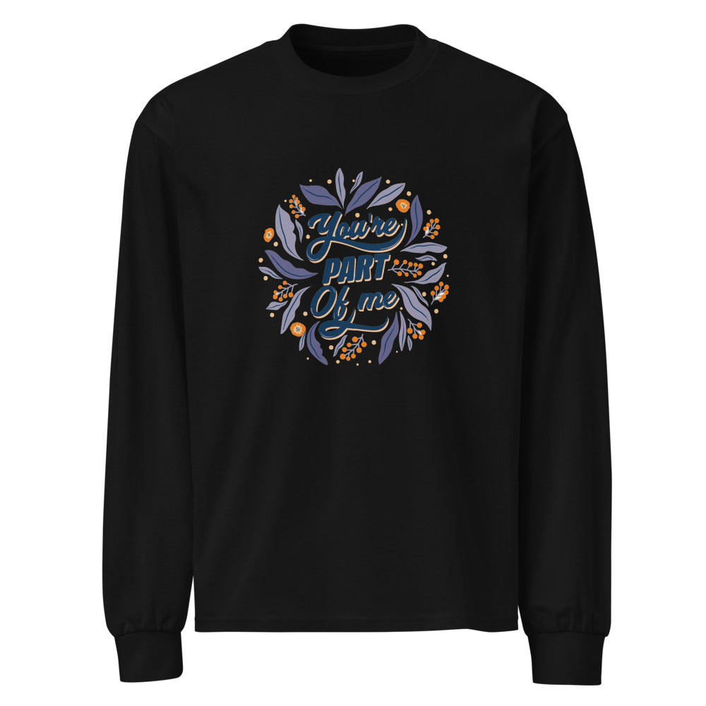 You're PART Of me | Unisex Premium Heavyweight Long Sleeve Shirt | AS Colour 5081