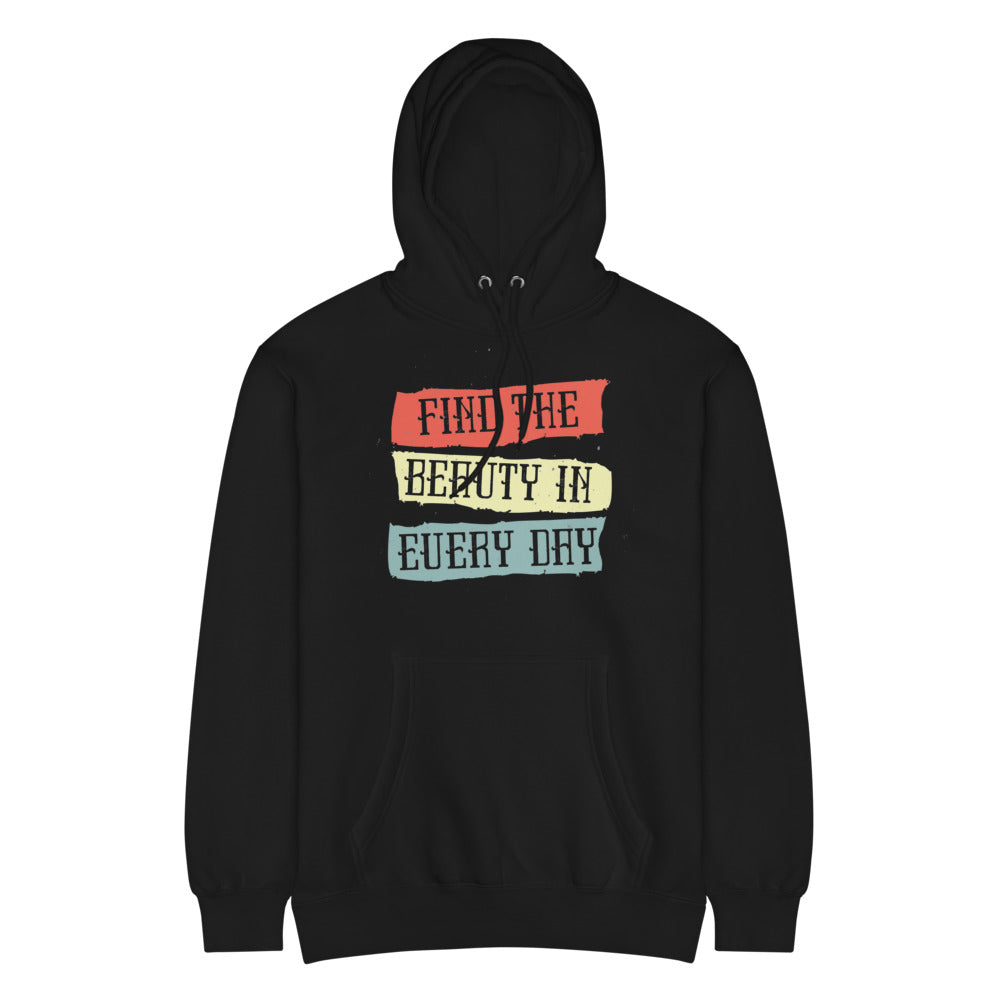 Find the beauty in every day | Unisex Premium Mid-Weight Hoodie | Lane Seven LS14001