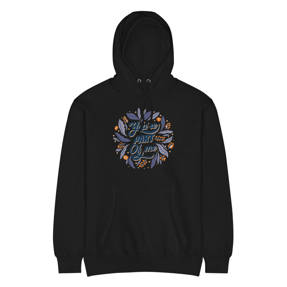You're PART Of me | Unisex Premium Mid-Weight Hoodie | Lane Seven LS14001