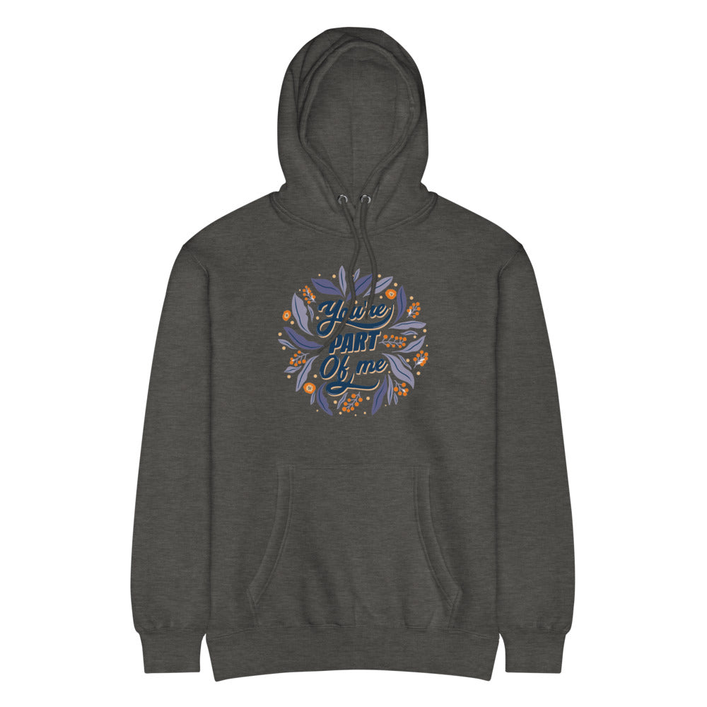 You're PART Of me | Unisex Premium Mid-Weight Hoodie | Lane Seven LS14001