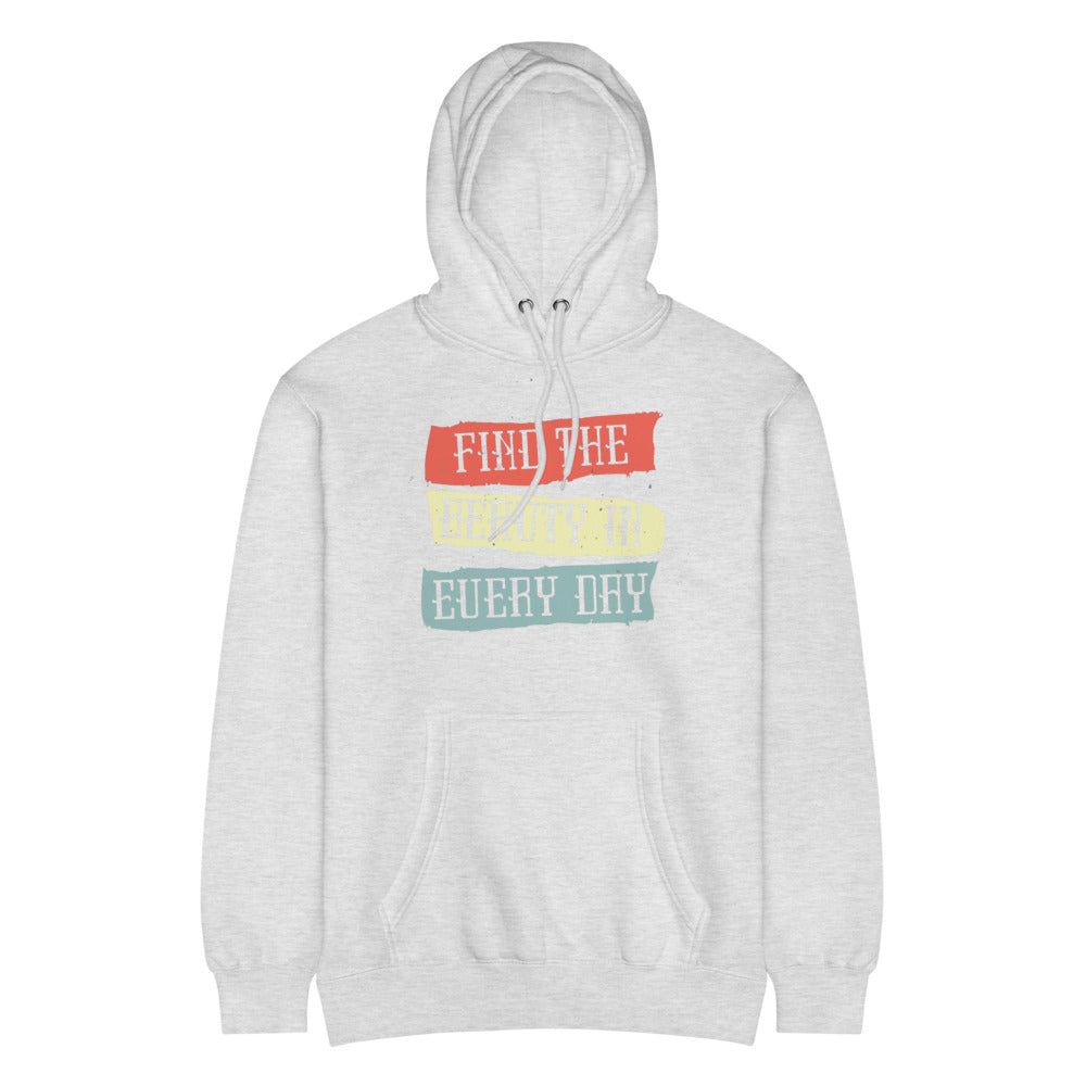 Find the beauty in every day | Unisex Premium Mid-Weight Hoodie | Lane Seven LS14001