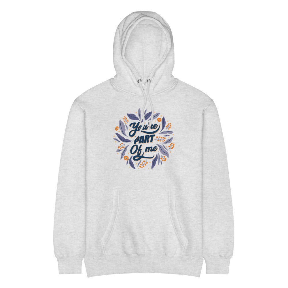 You're PART Of me | Unisex Premium Mid-Weight Hoodie | Lane Seven LS14001