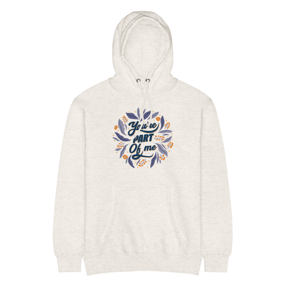 You're PART Of me | Unisex Premium Mid-Weight Hoodie | Lane Seven LS14001