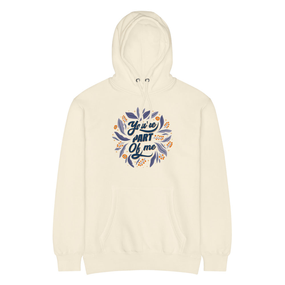 You're PART Of me | Unisex Premium Mid-Weight Hoodie | Lane Seven LS14001