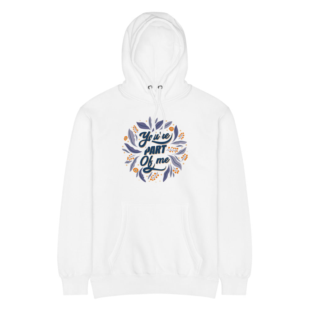 You're PART Of me | Unisex Premium Mid-Weight Hoodie | Lane Seven LS14001