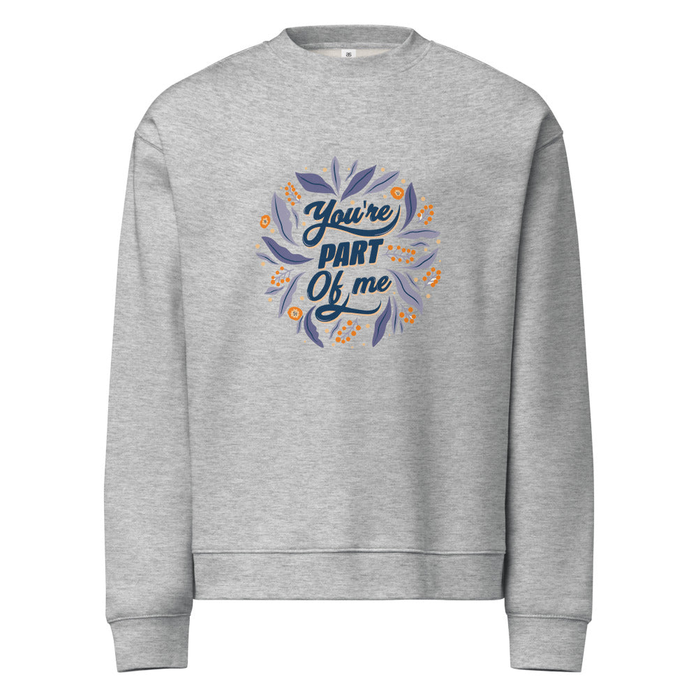 You're PART Of me | Unisex Relax Crew Neck Sweatshirt | AS Colour 5160