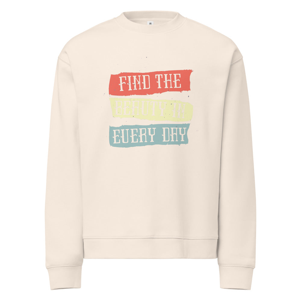 Find the beauty in every day | Unisex Relax Crew Neck Sweatshirt | AS Colour 5160