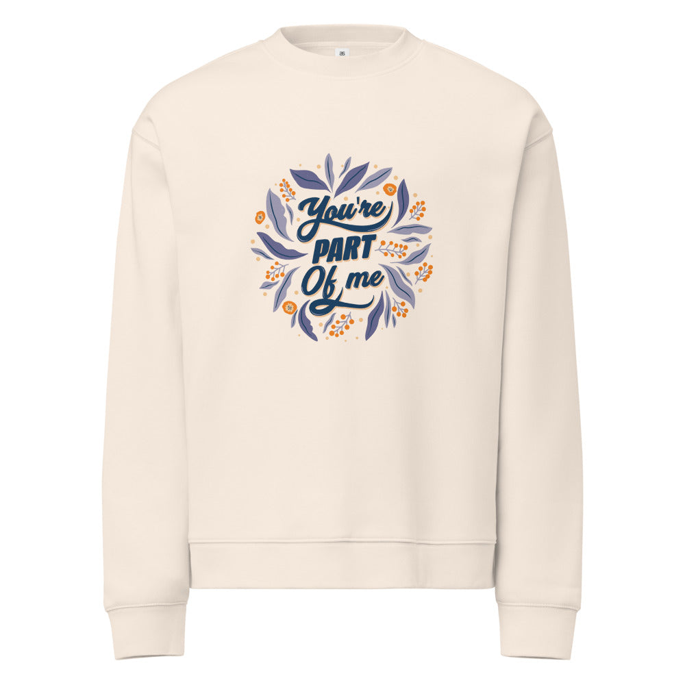 You're PART Of me | Unisex Relax Crew Neck Sweatshirt | AS Colour 5160