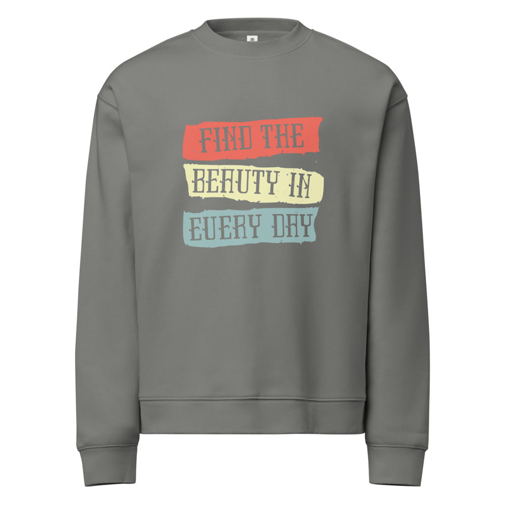 Find the beauty in every day | Unisex Relax Crew Neck Sweatshirt | AS Colour 5160