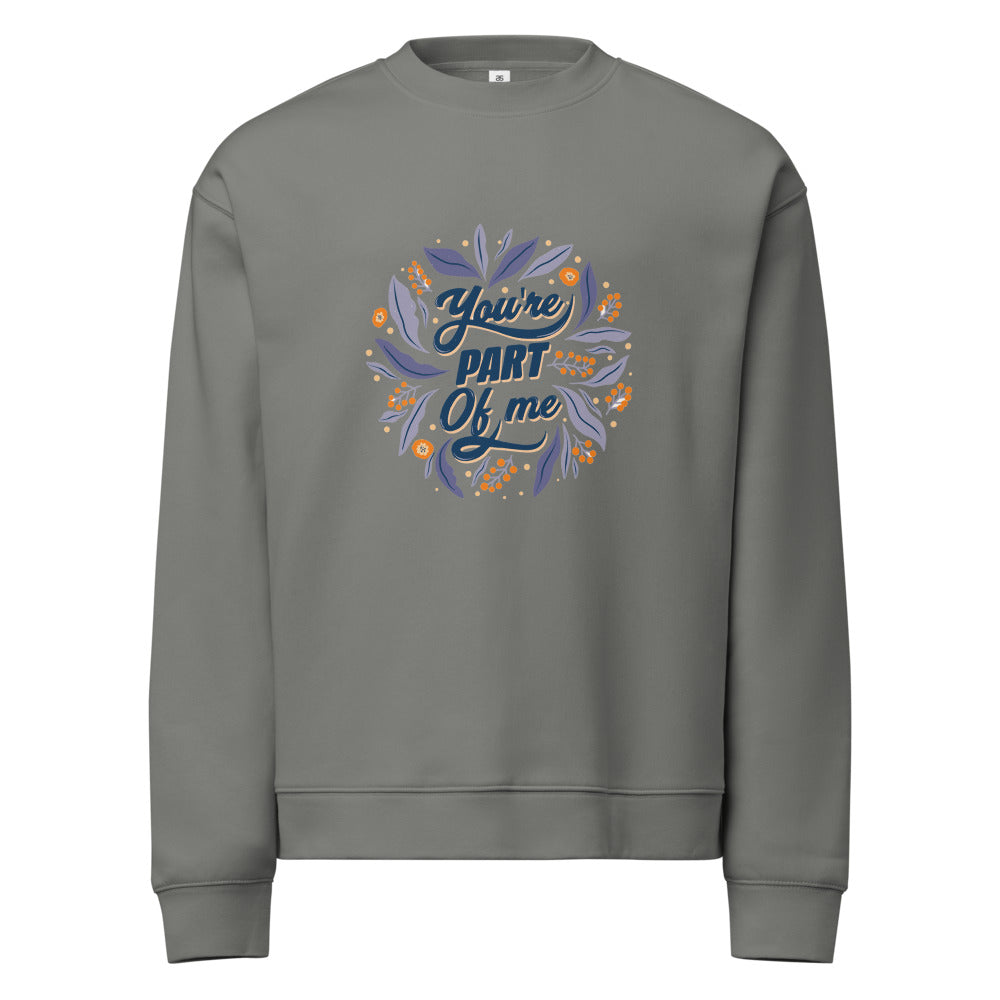 You're PART Of me | Unisex Relax Crew Neck Sweatshirt | AS Colour 5160