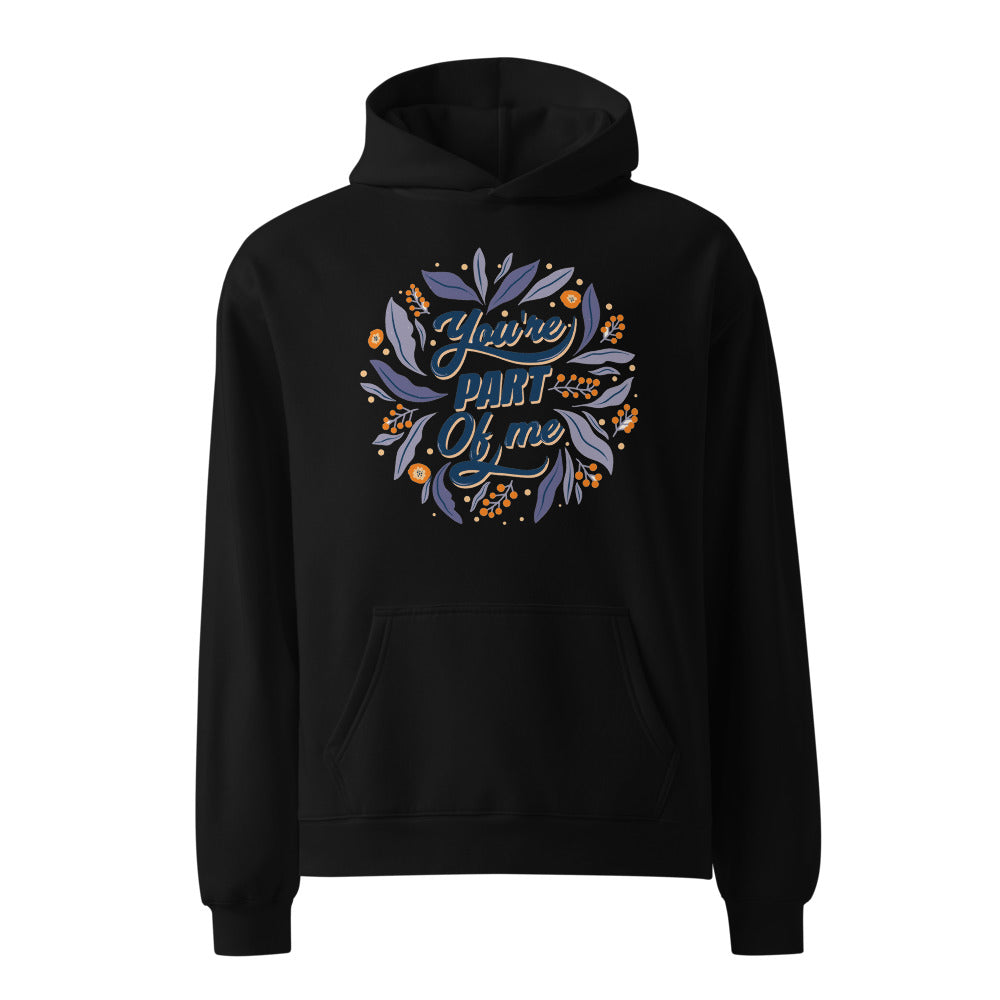 You're PART Of me | Unisex Relax Hoodie | AS Colour 5161