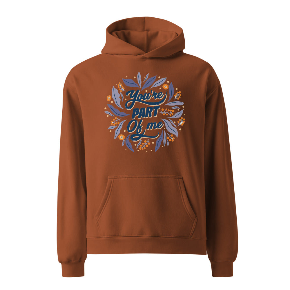 You're PART Of me | Unisex Relax Hoodie | AS Colour 5161