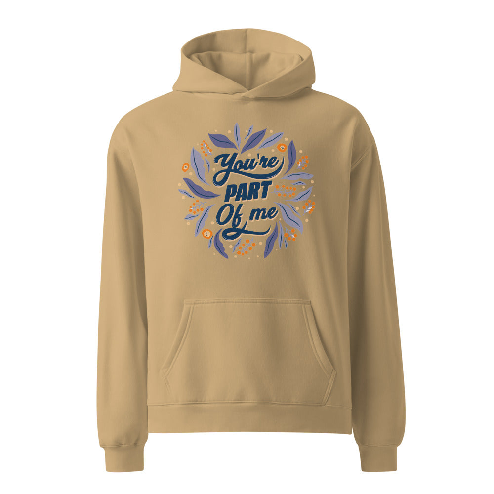 You're PART Of me | Unisex Relax Hoodie | AS Colour 5161