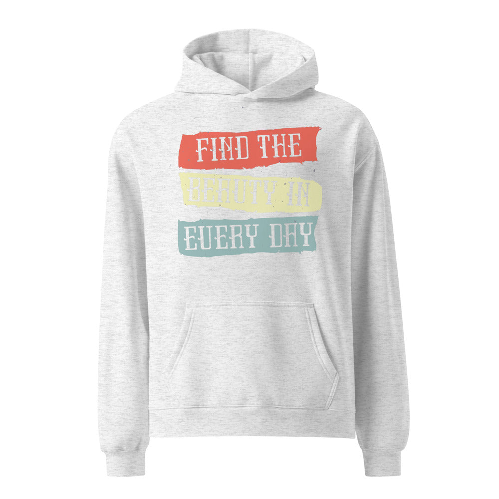 Find the beauty in every day | Unisex Relax Hoodie | AS Colour 5161