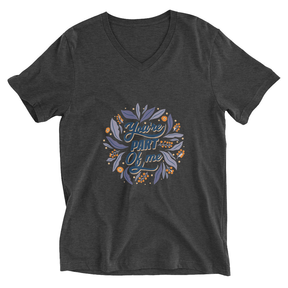 You're PART Of me | Unisex V-Neck Tee | Bella + Canvas 3005