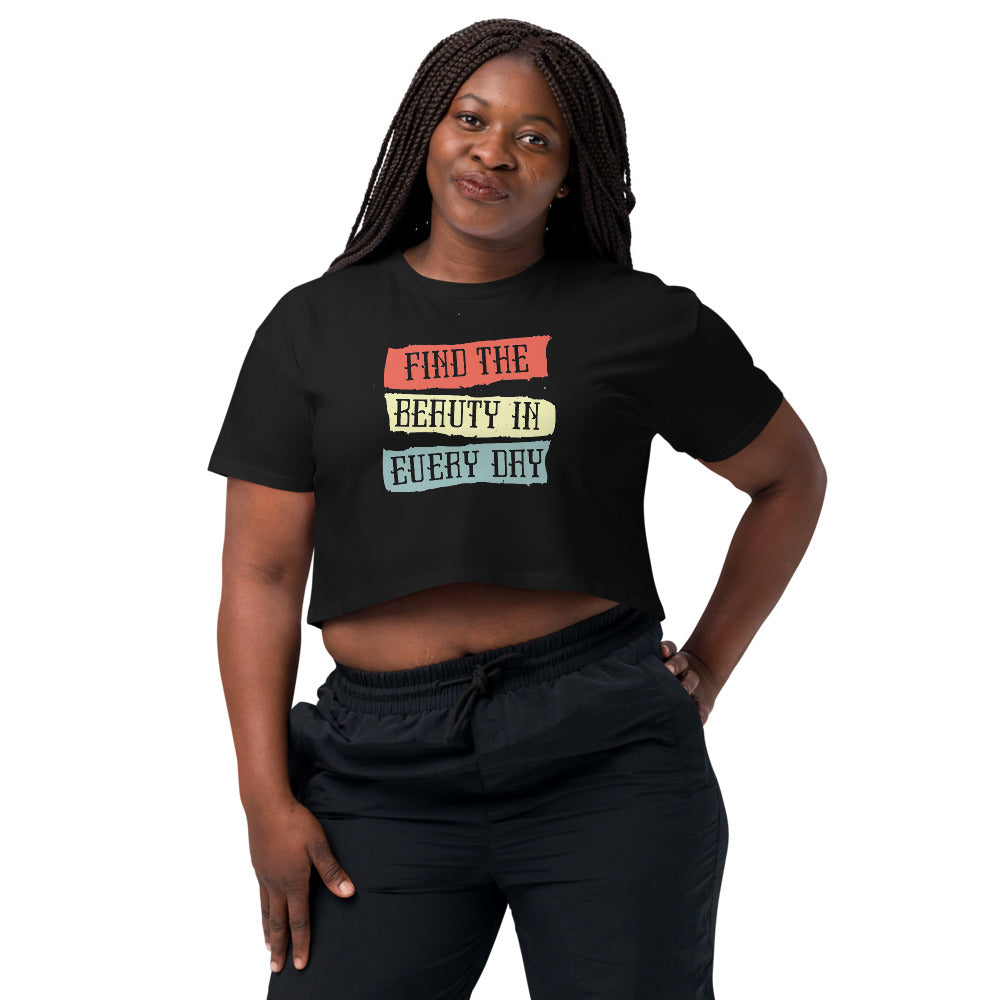 Find the beauty in every day | Women's Crop Top | AS Colour 4062