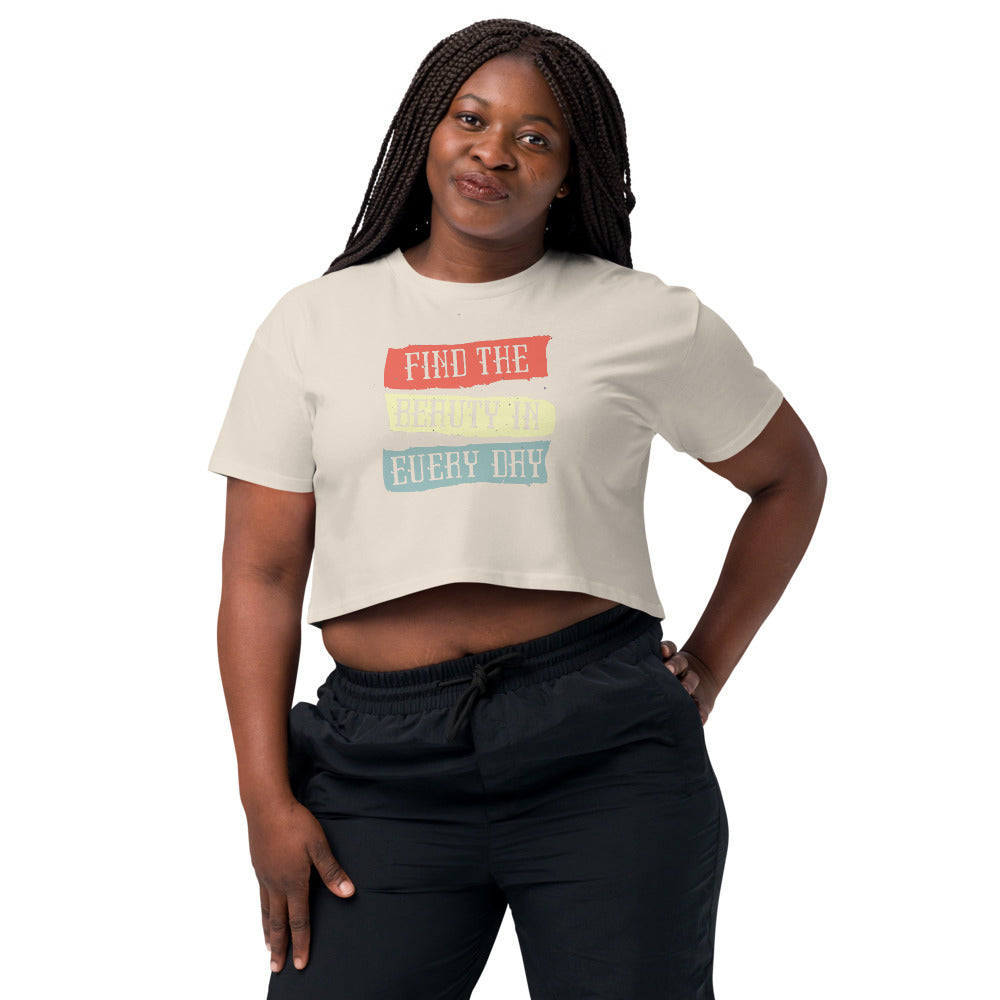 Find the beauty in every day | Women's Crop Top | AS Colour 4062