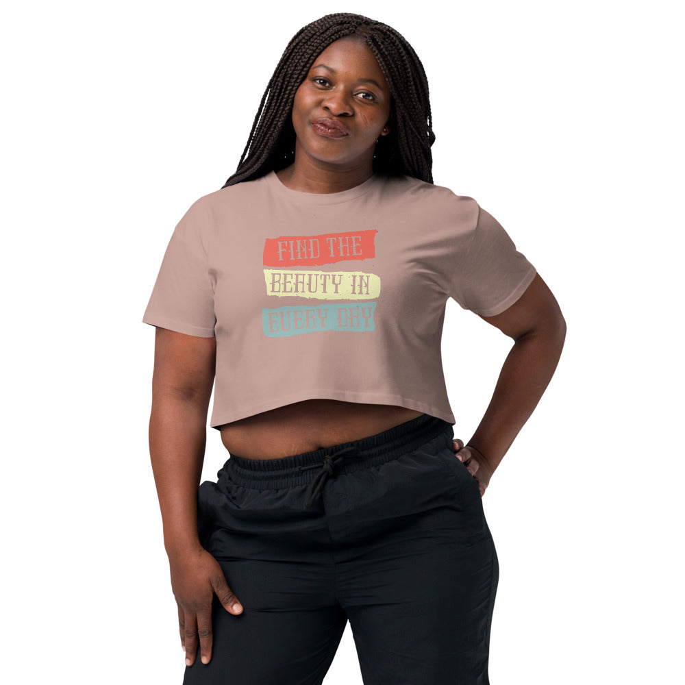 Find the beauty in every day | Women's Crop Top | AS Colour 4062