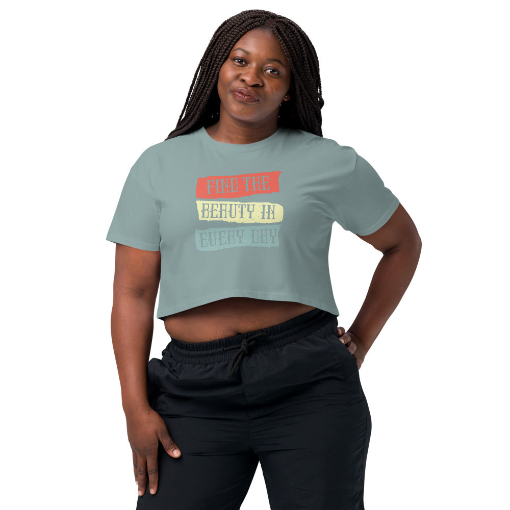 Find the beauty in every day | Women's Crop Top | AS Colour 4062