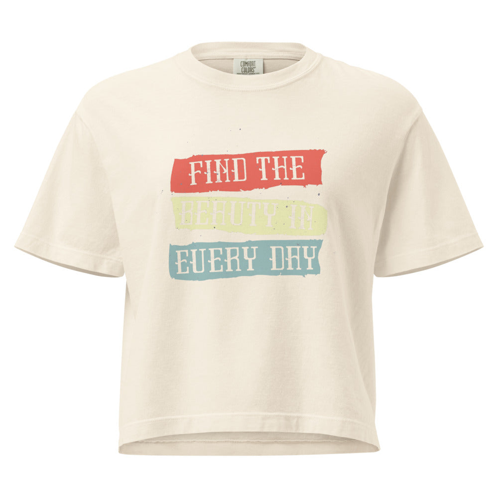 Find the beauty in every day | Women's Heavyweight Boxy T-Shirt | Comfort Colors 3023CL