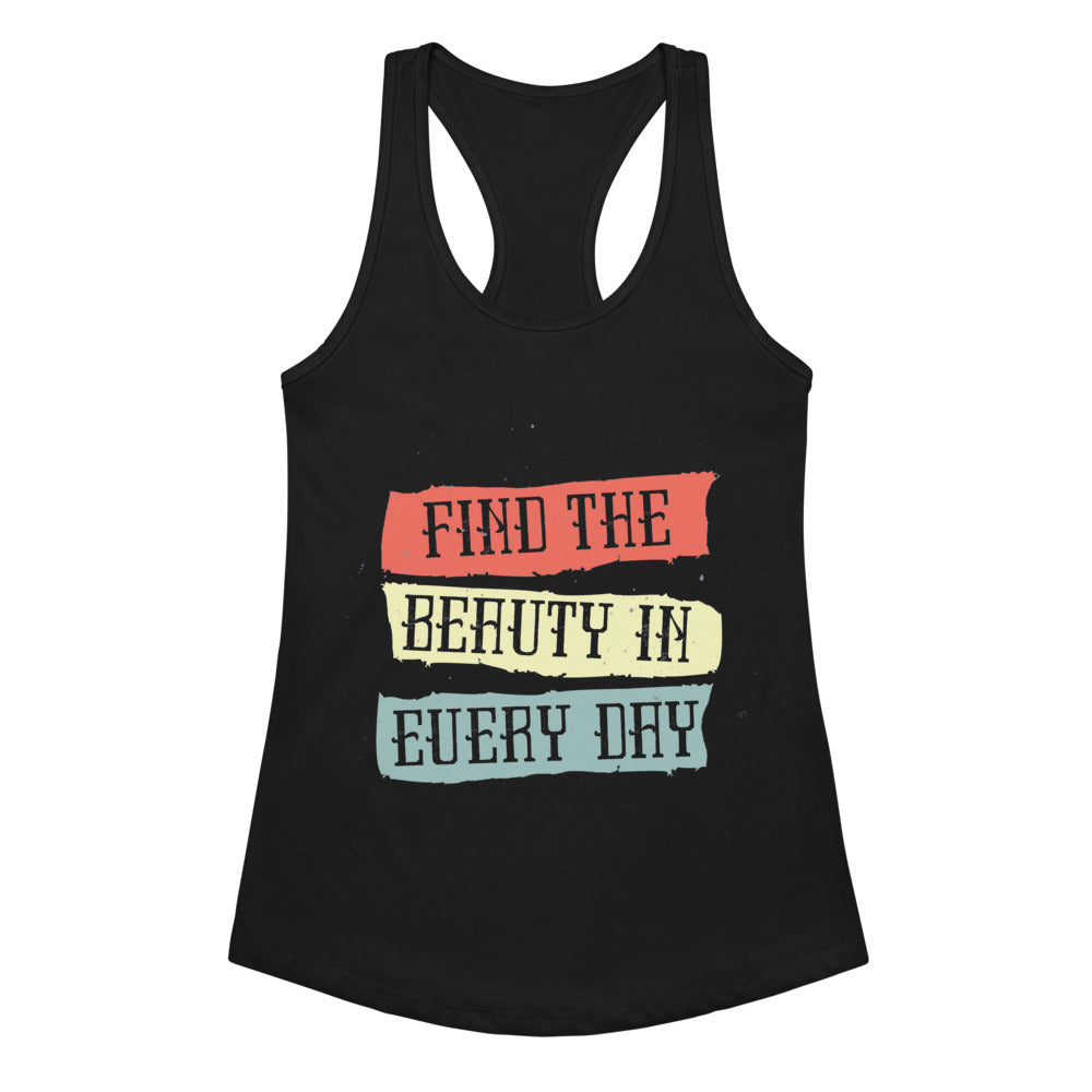 Find the beauty in every day | Women's Ideal Racerback Tank Top | Next Level 1533