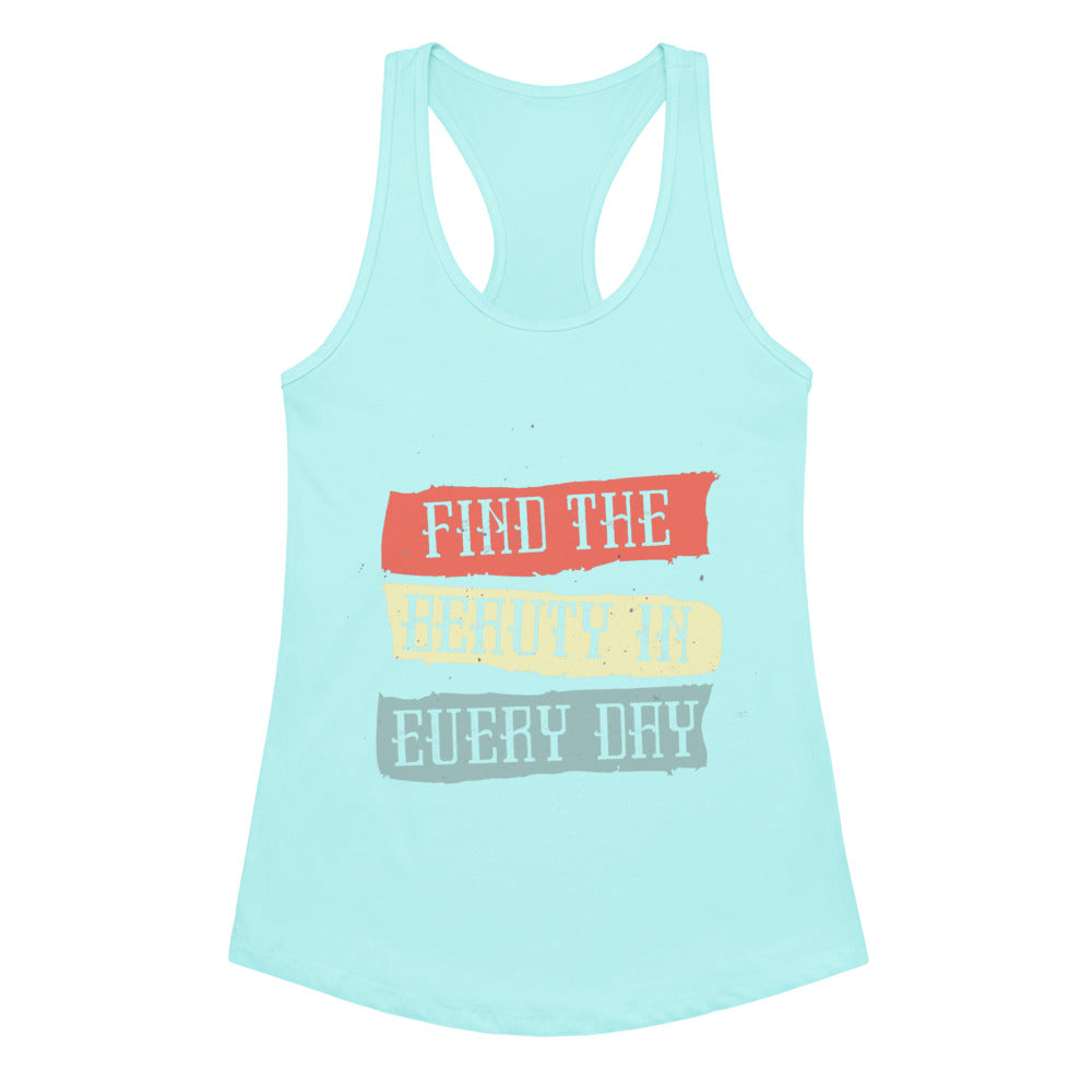 Find the beauty in every day | Women's Ideal Racerback Tank Top | Next Level 1533