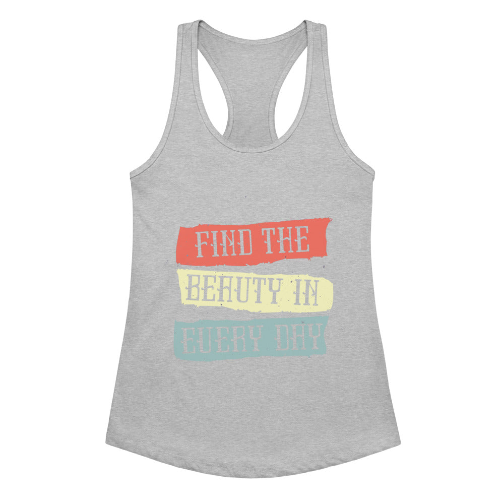 Find the beauty in every day | Women's Ideal Racerback Tank Top | Next Level 1533