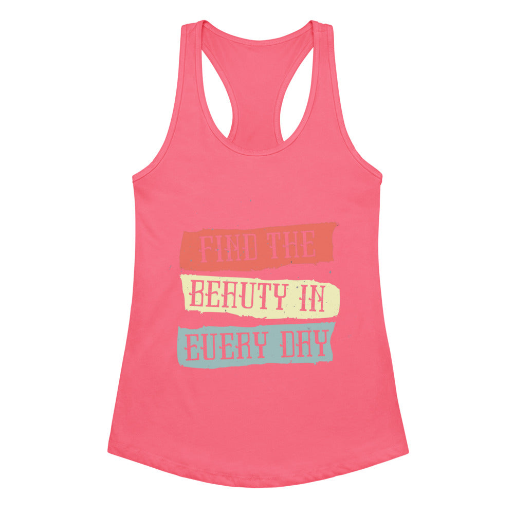 Find the beauty in every day | Women's Ideal Racerback Tank Top | Next Level 1533