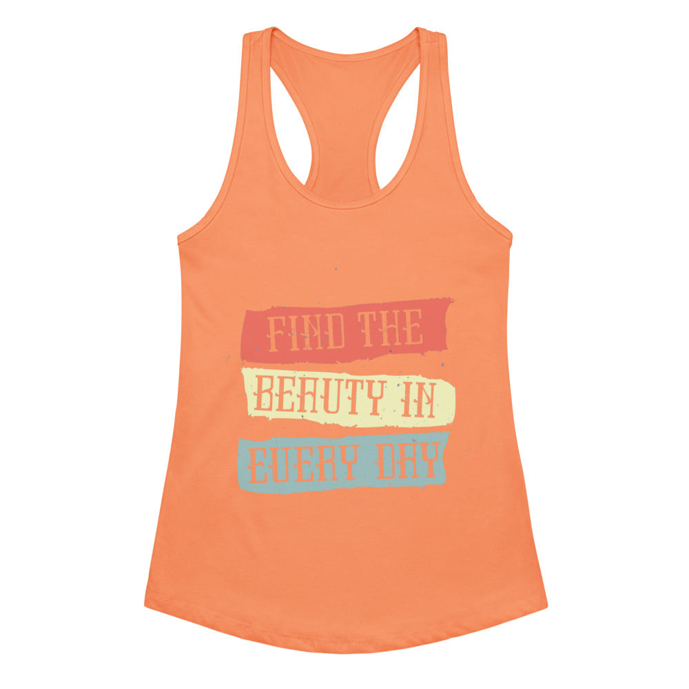 Find the beauty in every day | Women's Ideal Racerback Tank Top | Next Level 1533