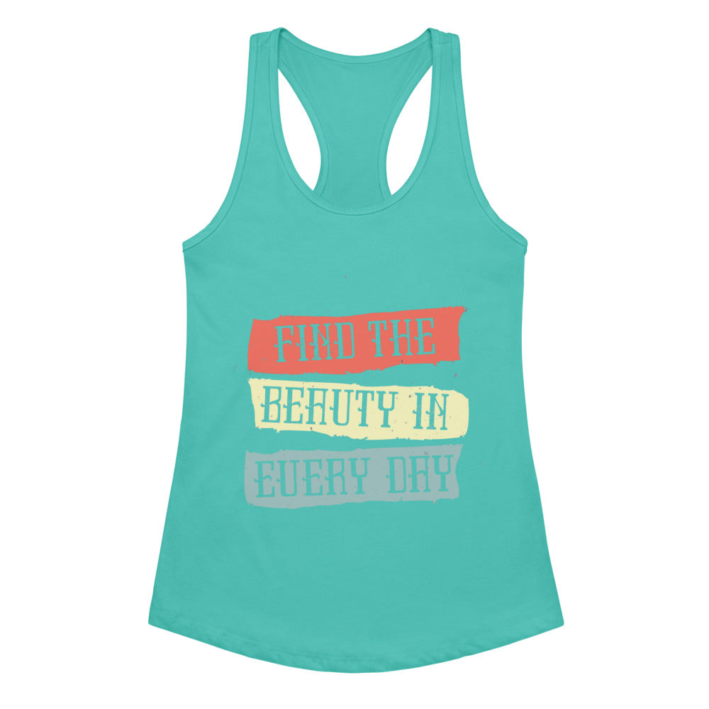Find the beauty in every day | Women's Ideal Racerback Tank Top | Next Level 1533