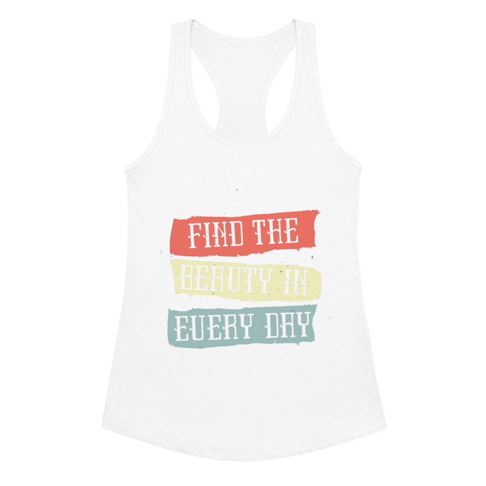 Find the beauty in every day | Women's Ideal Racerback Tank Top | Next Level 1533