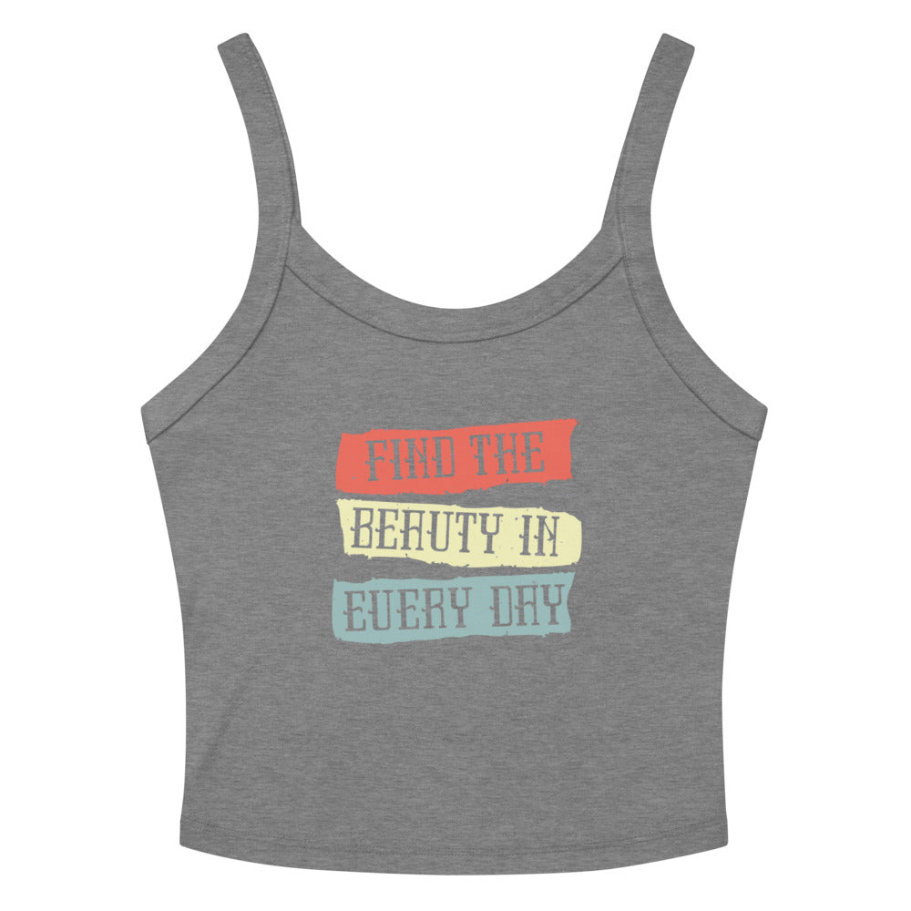 Find the beauty in every day | Women's Micro-Rib Tank Top | Bella Canvas 1012