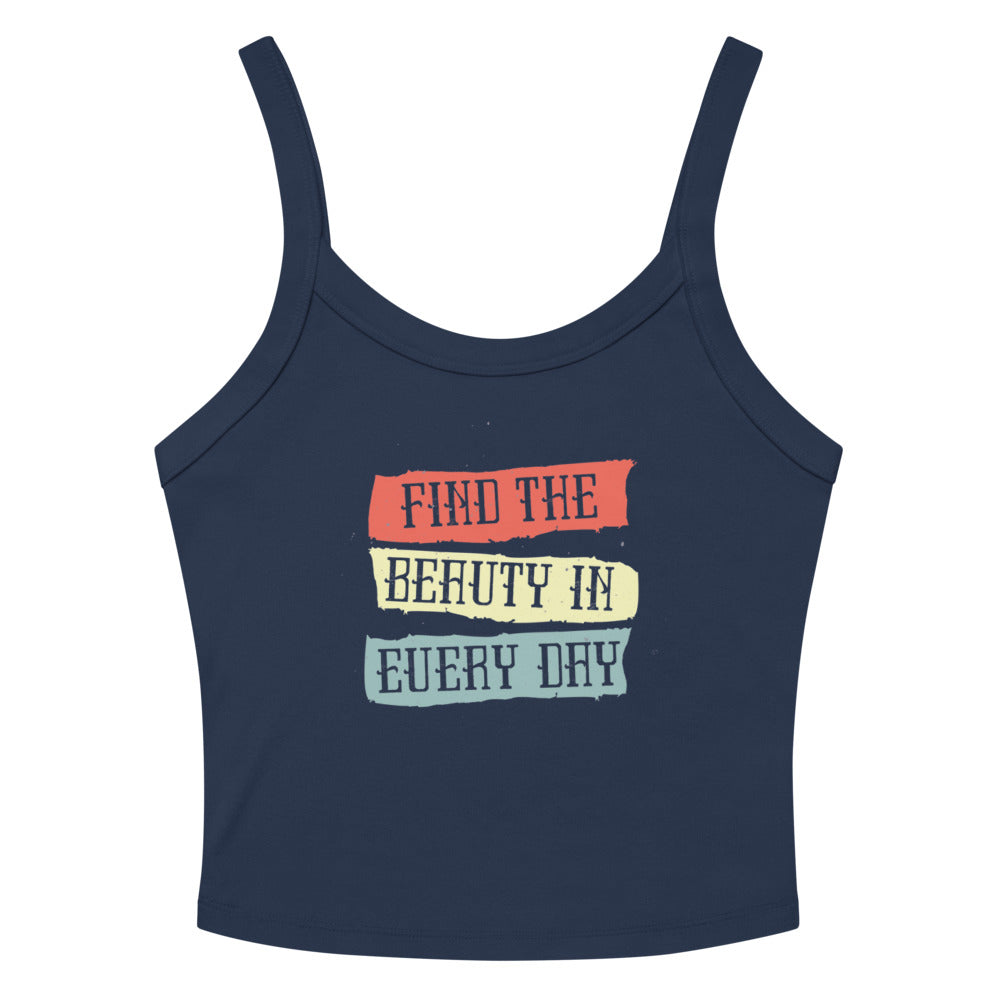 Find the beauty in every day | Women's Micro-Rib Tank Top | Bella Canvas 1012