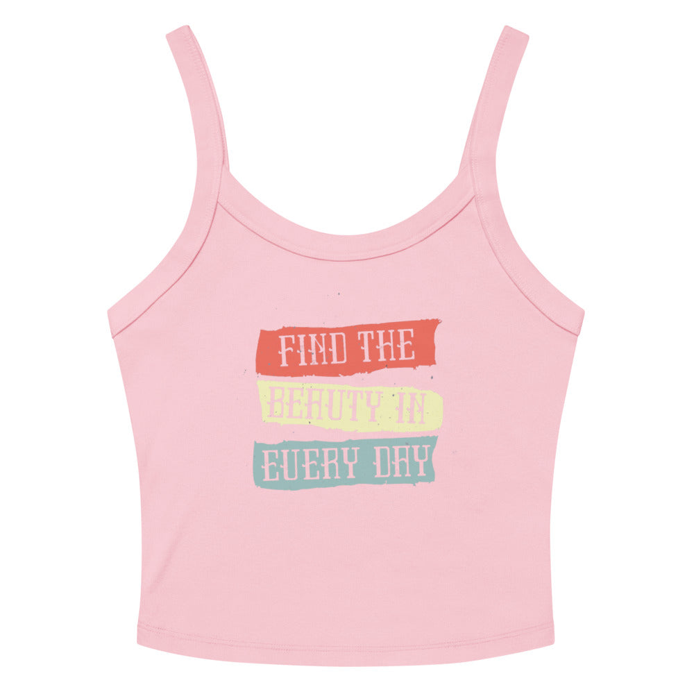 Find the beauty in every day | Women's Micro-Rib Tank Top | Bella Canvas 1012