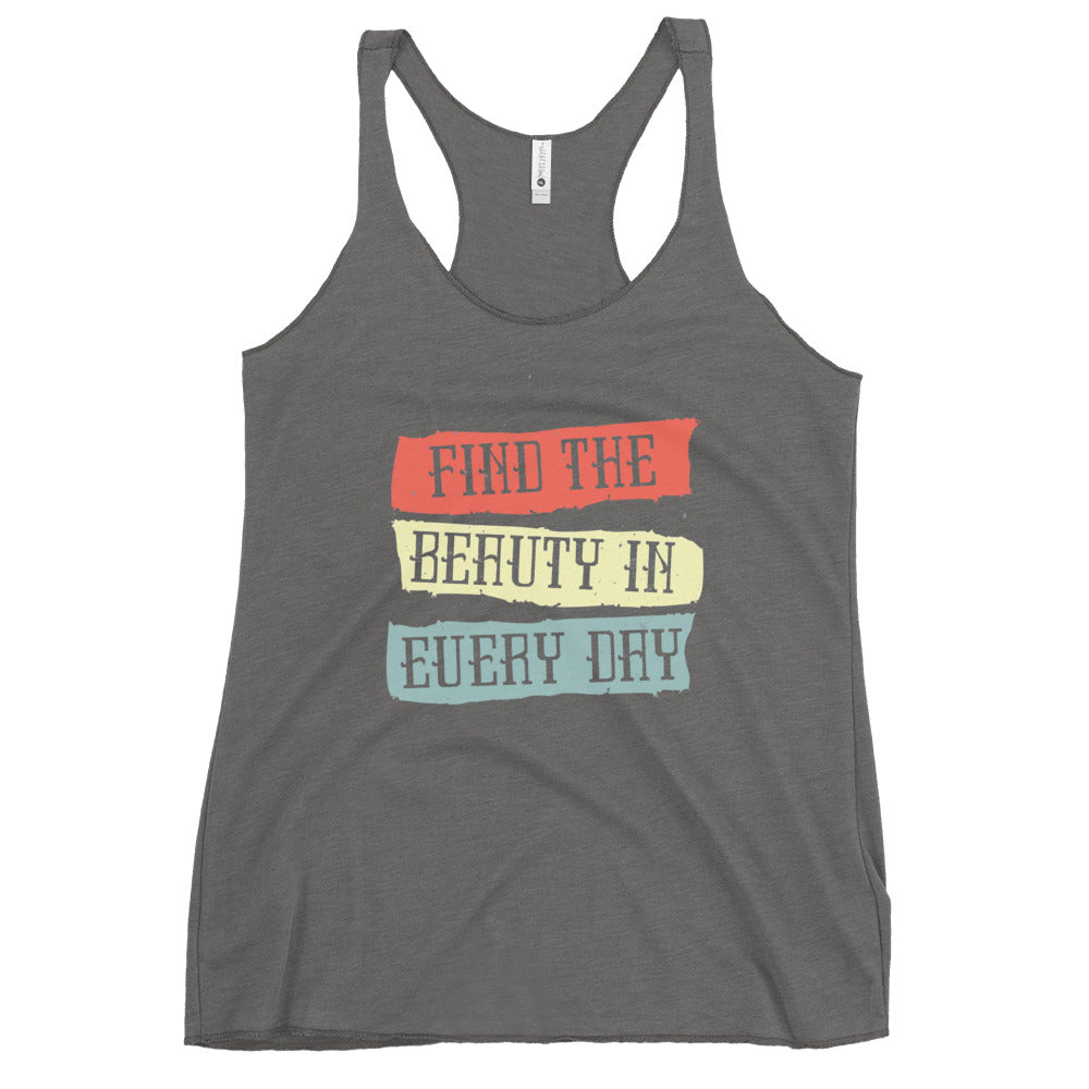 Find the beauty in every day | Women's Racerback Tank Top | Next Level 6733