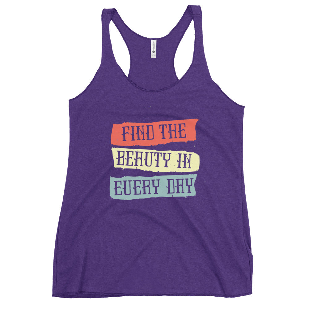 Find the beauty in every day | Women's Racerback Tank Top | Next Level 6733