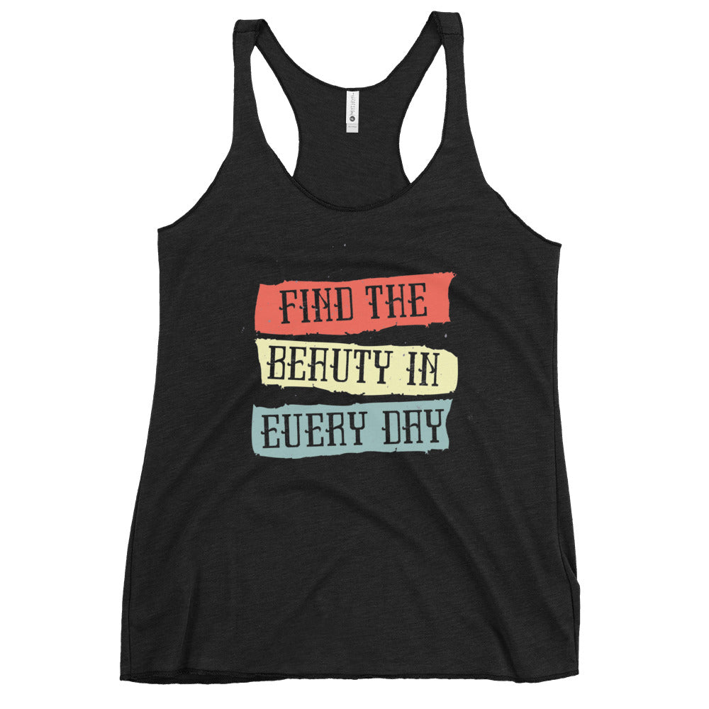 Find the beauty in every day | Women's Racerback Tank Top | Next Level 6733