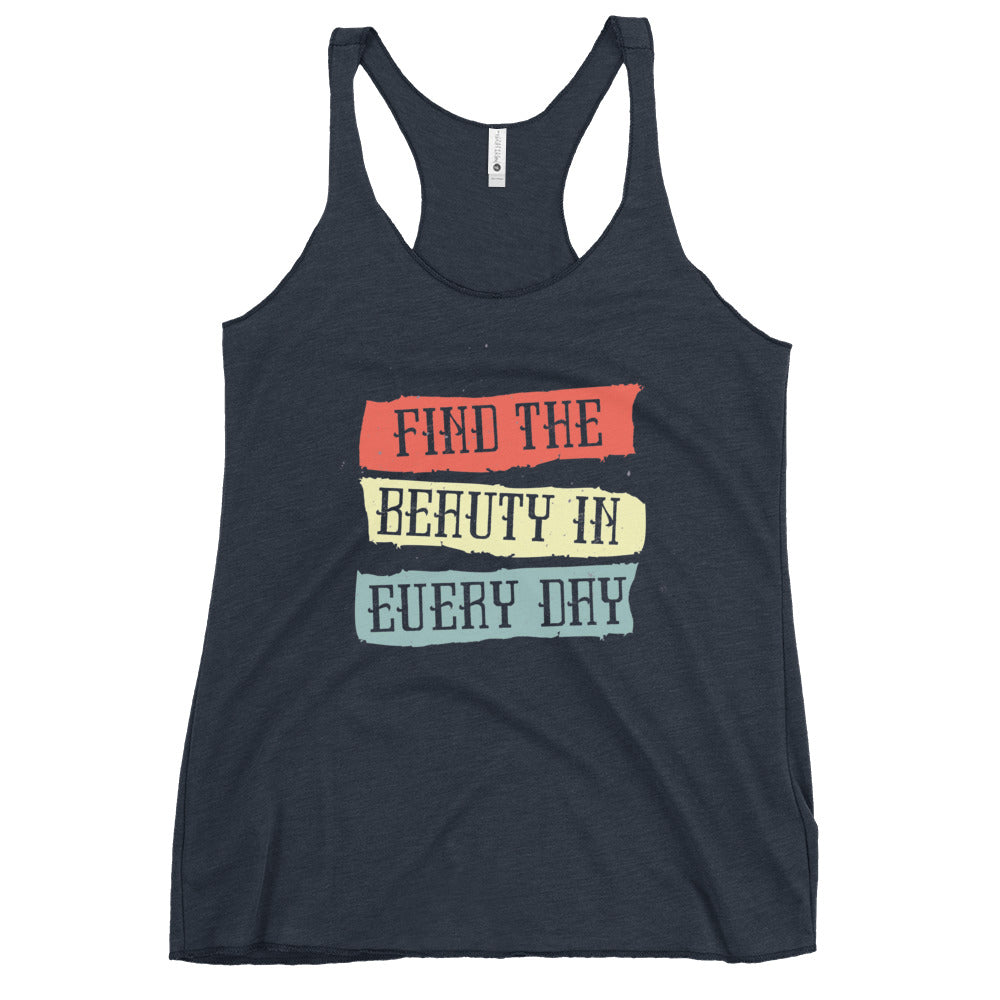 Find the beauty in every day | Women's Racerback Tank Top | Next Level 6733