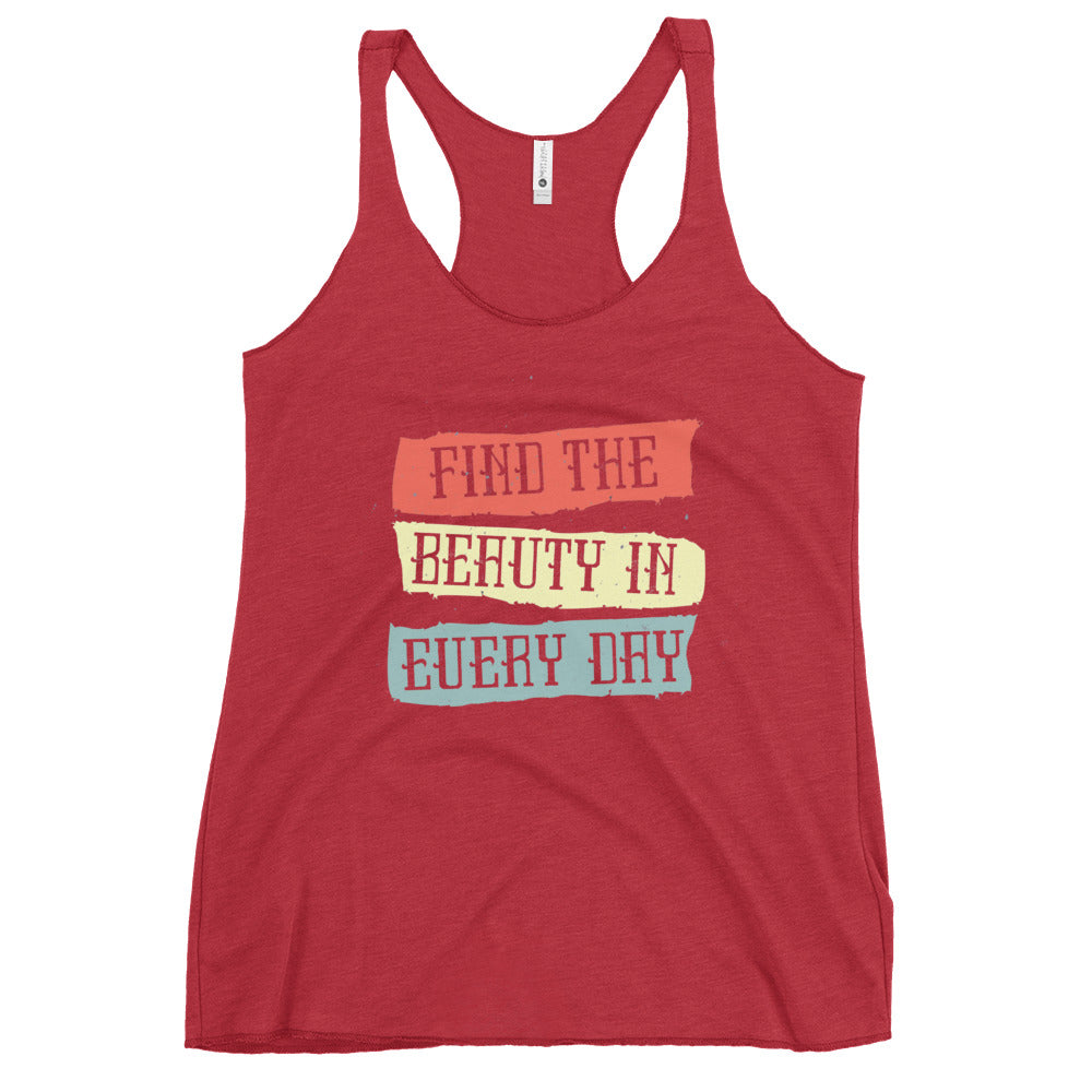 Find the beauty in every day | Women's Racerback Tank Top | Next Level 6733