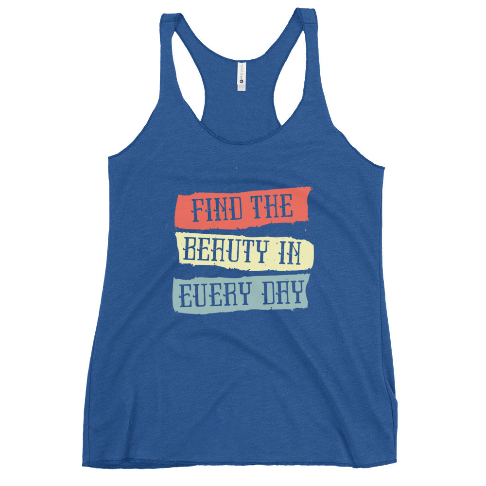 Find the beauty in every day | Women's Racerback Tank Top | Next Level 6733