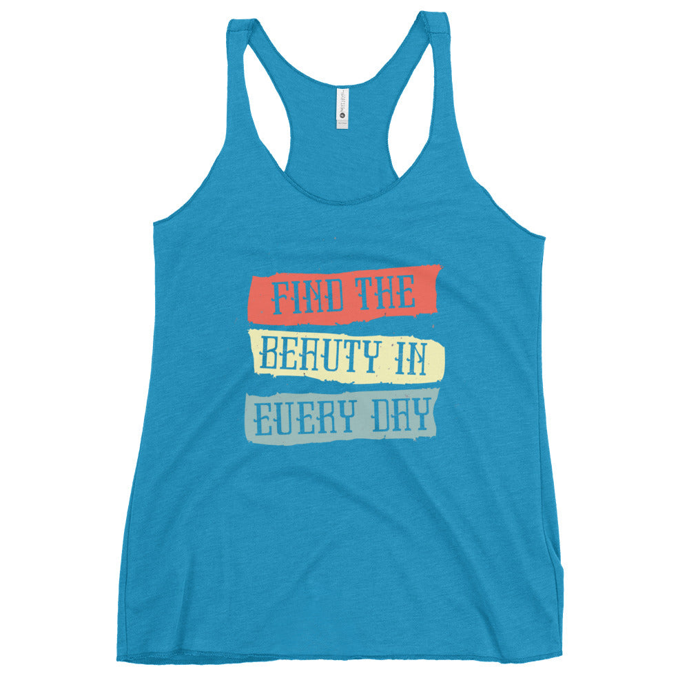 Find the beauty in every day | Women's Racerback Tank Top | Next Level 6733