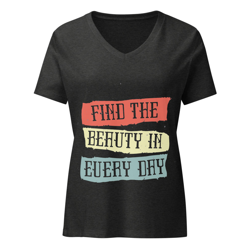 Find the beauty in every day | Women's Relaxed V-Neck T-Shirt | Bella Canvas 6405CVC