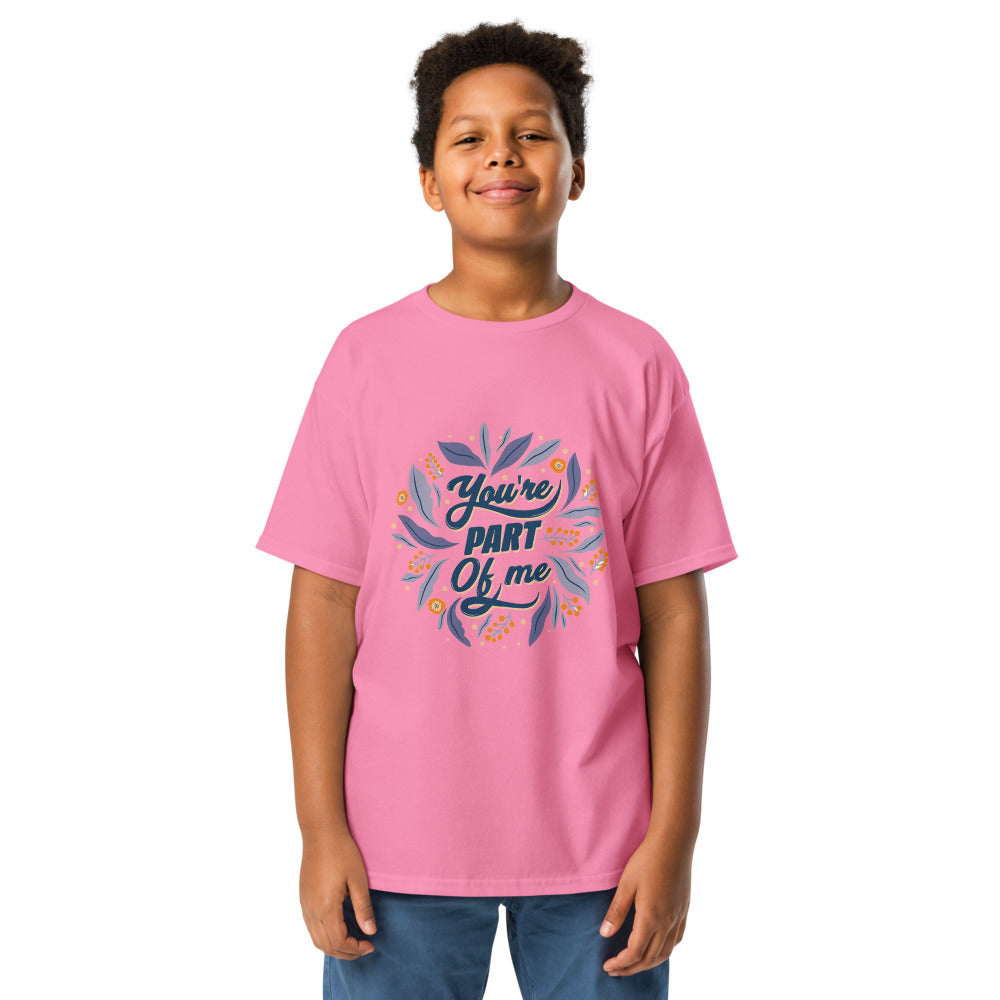 You're PART Of me | Youth Classic Tee | Gildan 5000B