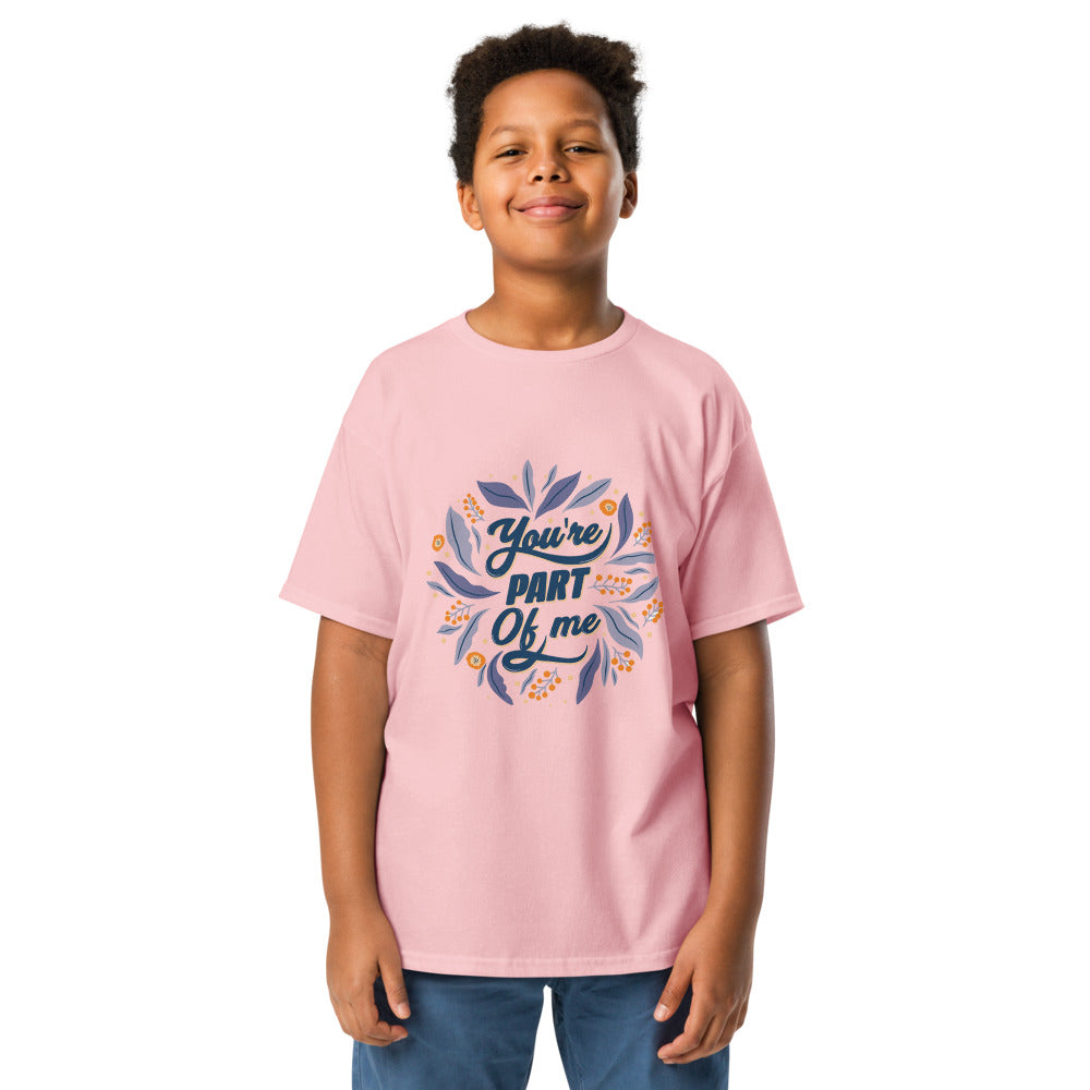 You're PART Of me | Youth Classic Tee | Gildan 5000B